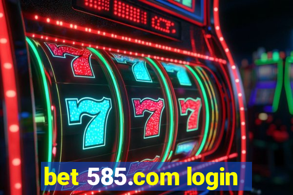 bet 585.com login